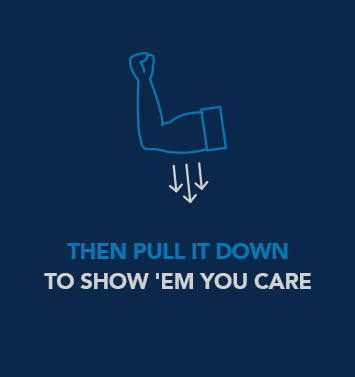 Graphic of an arm pulling down with its hand making a fist. Copy reads 'Then pull it down to show 'em you care.'